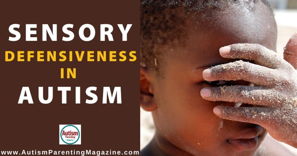 Sensory‌ ‌Defensiveness‌ ‌in‌ ‌Autism‌ | Autism Parenting Magazine